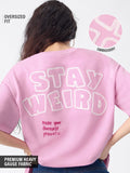 TSS Originals: Stay Weird Women Oversized T-Shirts