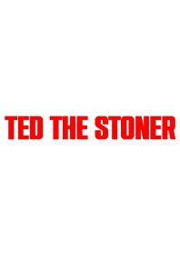 Ted The Stoner